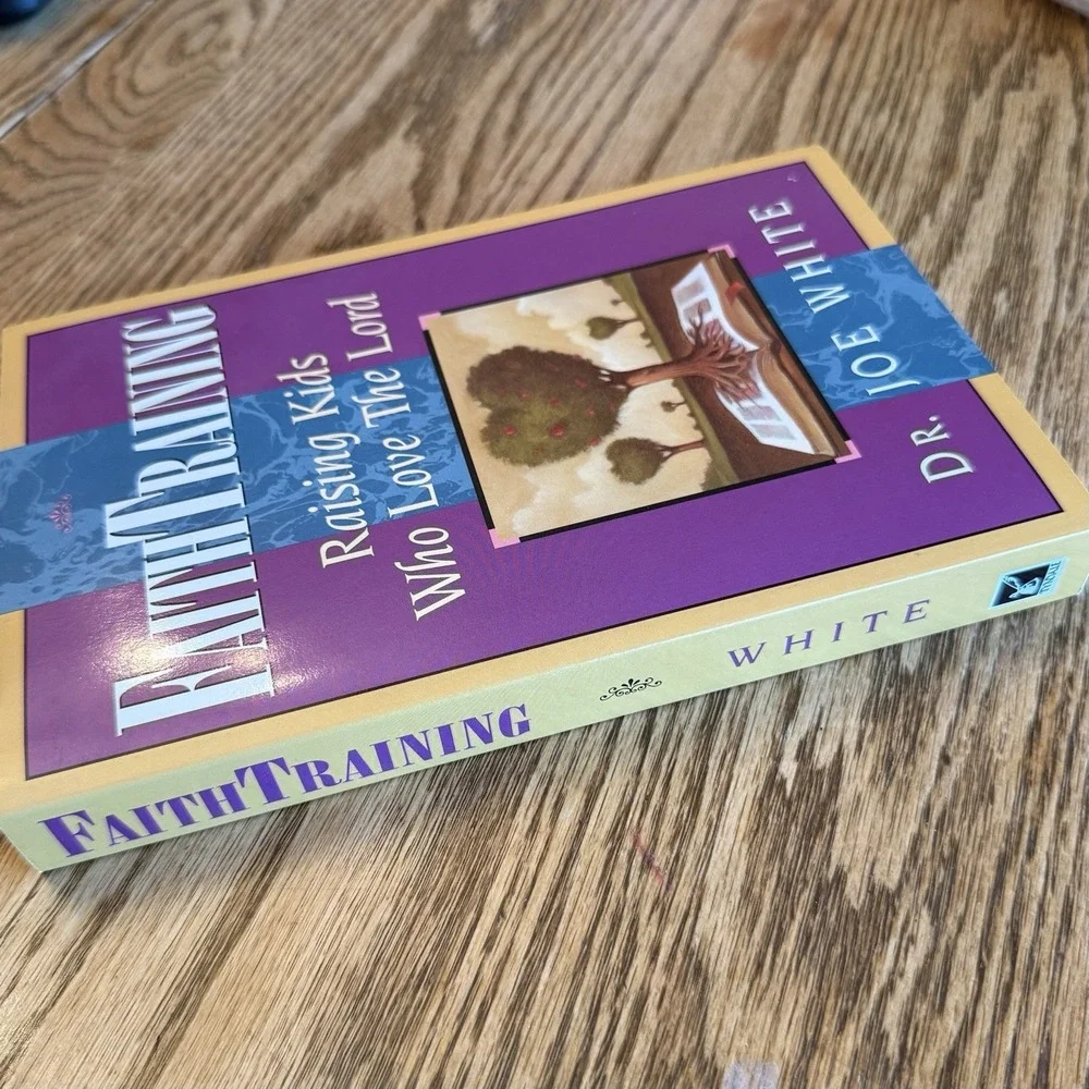 Faith Training : Raising Kids Who Love the Lord by‎ Dr Joe White 1994 PB 1st Ed